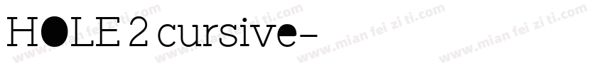 HOLE 2 cursive字体转换